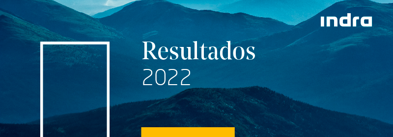 Indra alcanza en 2022 sus máximos históricos en cartera, contratación, ingresos y EBIT, y además la generación de caja reduce la deuda neta casi a cero, con un crecimiento del 67% del dividendo