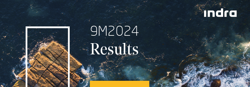 Indra Group continues with double-digit growth in sales and EBIT while improving profitability in the first nine months of the year